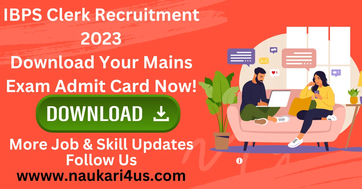 IBPS Clerk Recruitment 2023 Download Your Mains Exam Admit Card Now!