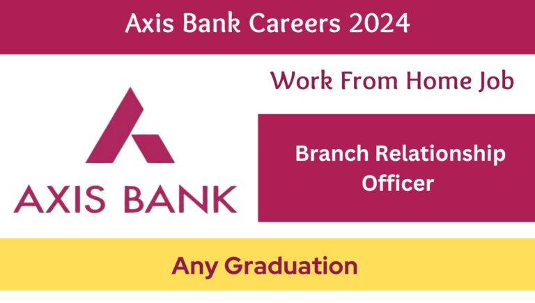 Axis Bank Careers 2024 Branch Relationship Officer Work From Home Job Opportunities Check More 5720