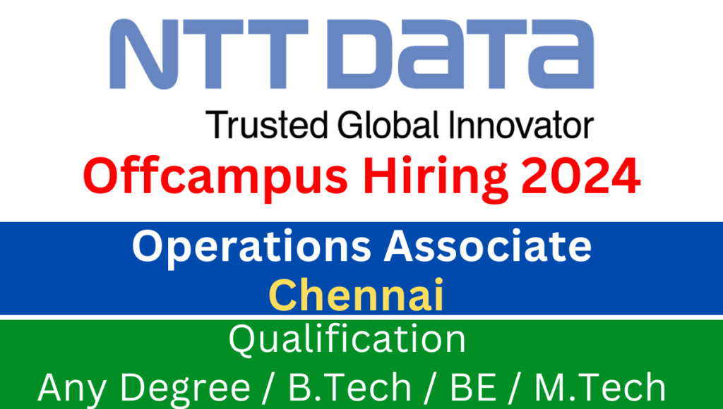 Chennai Jobs 2024 NTT DATA Off Campus Hiring 2024 For Operations   Chennai Jobs 2024 1024x580 