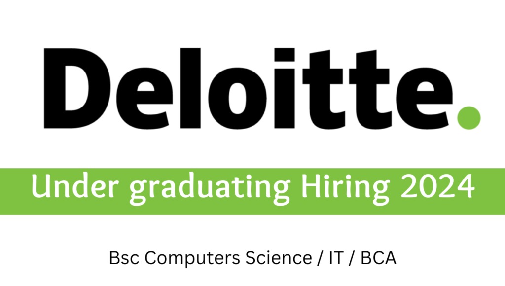 Deloitte Undergraduate Hiring 2024 for BSc Computer Science/IT and BCA