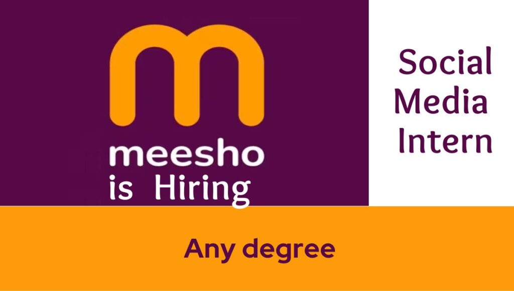 Meesho Job Vacancies 2024 as a Social Media Intern for Any Graduate