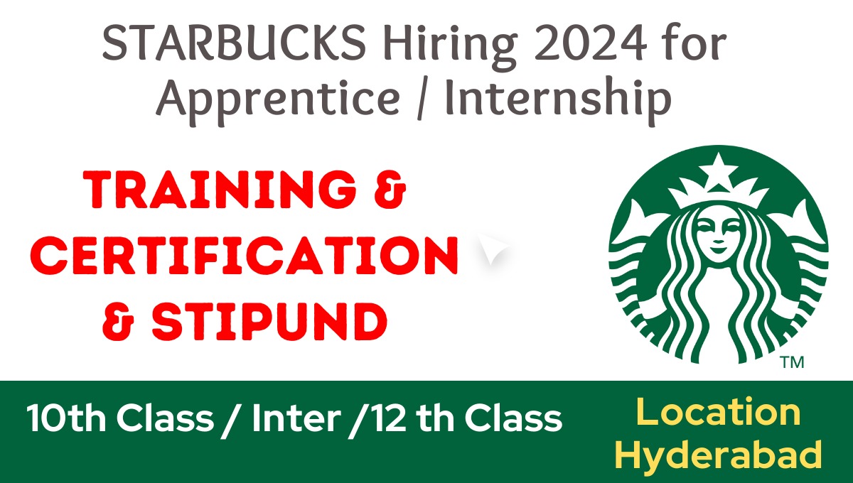 STARBUCKS Hiring 2024 For Apprentice / Internship Hyderabad Location