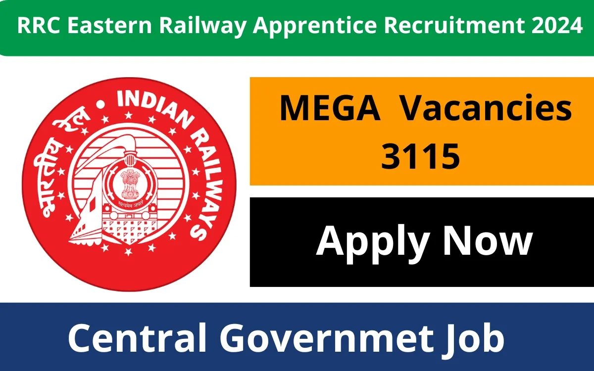 RRC Eastern Railway Apprentice Recruitment 2024 : Apply for 3115 Apprentice : Sarkari Railway Jov Vacancies 2024 : Full Details & Apply Now