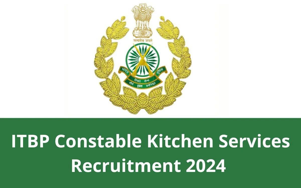 ITBP Constable Kitchen Services Recruitment 2024