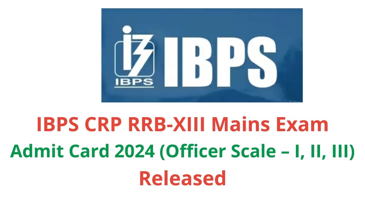 IBPS CRP RRB-XIII Mains Exam Admit Card 2024