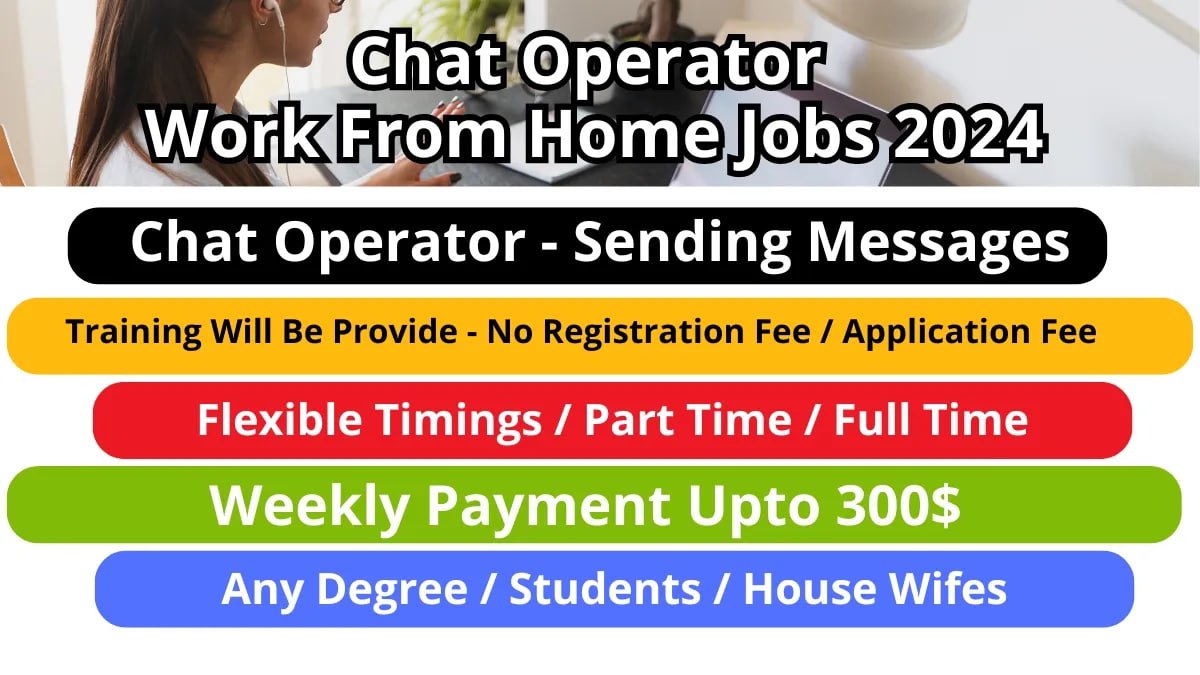 Chat Operator Job Vacancies Work From Home 2024