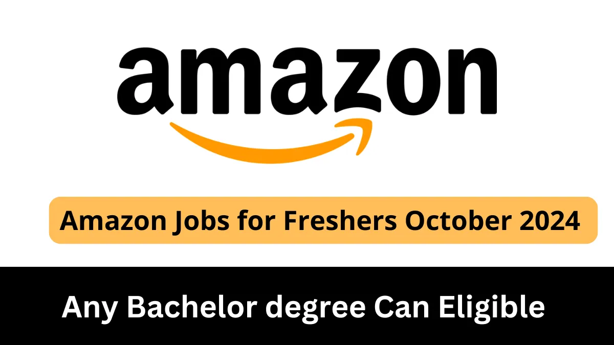 Amazon Jobs for Freshers October 2024 