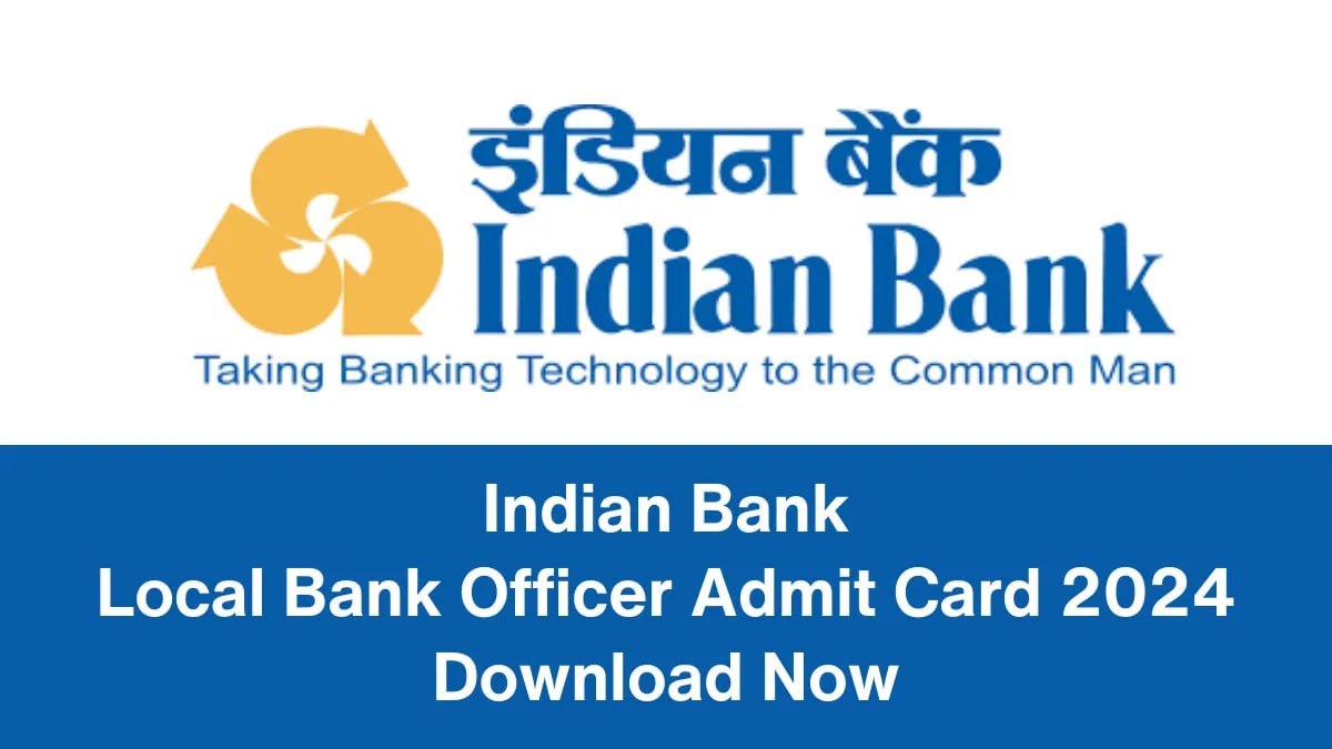 Indian Bank Local Bank Officer Admit Card 2024