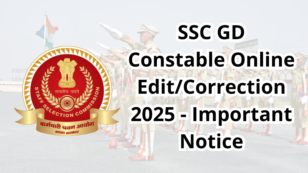 SSC GD Constable Online Edit/Correction 2025