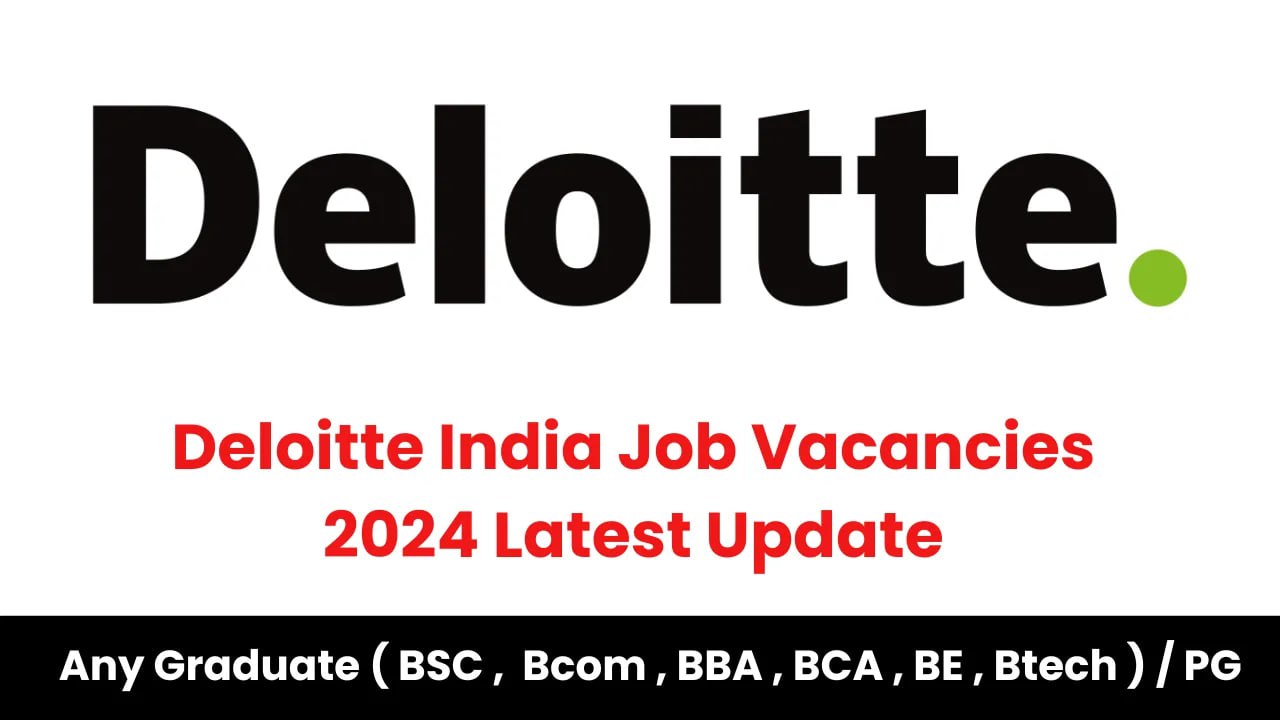 Deloitte India Job Vacancies 2024 Latest Update