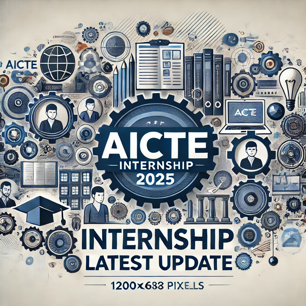 AICTE Internship 2025 Latest Update