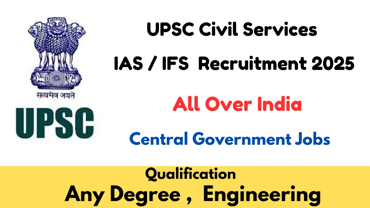 UPSC Civil Services IAS and IFS Recruitment 2025